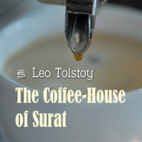 The Coffee-House of Surat by Tolstoy, Leo